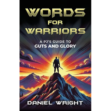 Words for Warriors: A PJ's Guide to Guts and Glory