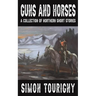 Guns and Horses