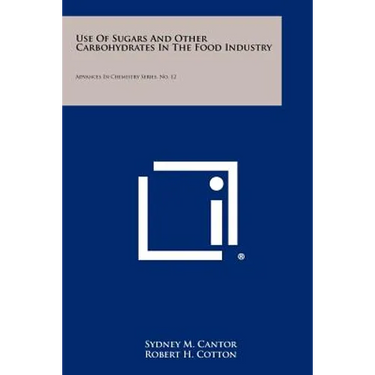 Use of Sugars and Other Carbohydrates in the Food Industry: Advances in Chemistry Series, No. 12