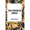 This Troubled World