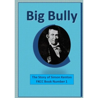 Big Bully: The Story of Simon Kenton