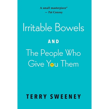 Irritable Bowels and The People Who Give You Them