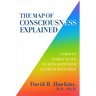 The Map of Consciousness Explained: A Proven Energy Scale to Actualize Your Ultimate Potential