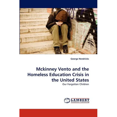 McKinney Vento and the Homeless Education Crisis in the United States