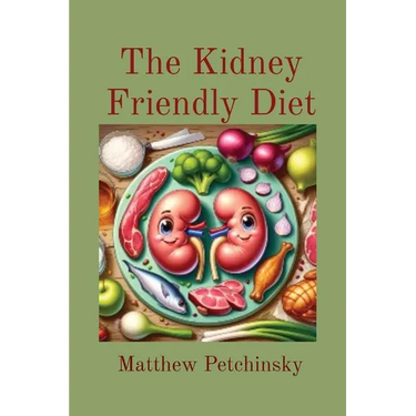 The Kidney Friendly Diet