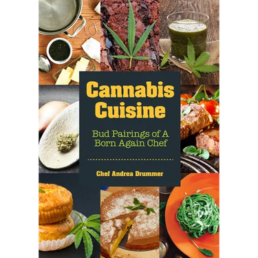 Cannabis Cuisine: Bud Pairings of a Born Again Chef (Cannabis Cookbook or Weed Cookbook, Marijuana Gift, Cooking Edibles, Cooking with Cannabis)