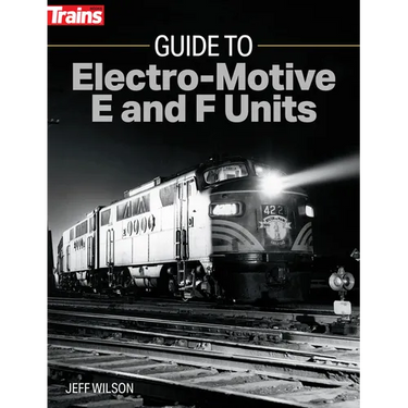 Guide to Electro-Motive E and F Units