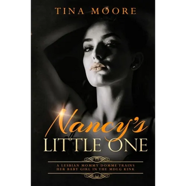 Nancy's Little One: A Lesbian Mommy Domme trains her baby girl in the MDLG kink