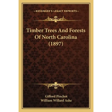 Timber Trees And Forests Of North Carolina (1897)