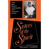 Sisters of the Spirit: Three Black Women S Autobiographies of the Nineteenth Century