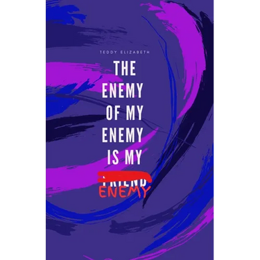 The Enemy of my Enemy is my Enemy