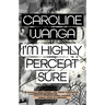 I'm Highly Percent Sure