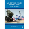 U.S. Defense Policy Toward Israel: A Cold War History