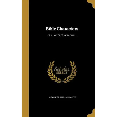 Bible Characters: Our Lord's Characters ..