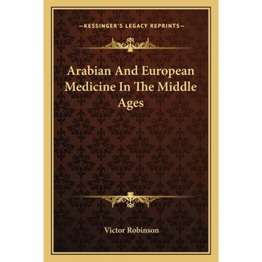 Arabian And European Medicine In The Middle Ages