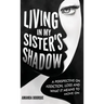 Living in My Sister's Shadow