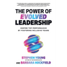 The Power of Evolved Leadership: Inspire Top Performance by Fostering Inclusive Teams