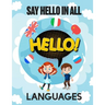 Say Hello in All Languages: Kids Language Learning Activity Book to Learn How to Say Hello in All Languages in A Fun Way With Beautiful Characters