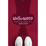 Unguarded: An Inmates Guide to Spiritual Recovery