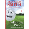 The First Tee Panic: And Other Very Real Golf Stories