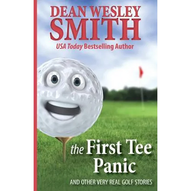 The First Tee Panic: And Other Very Real Golf Stories