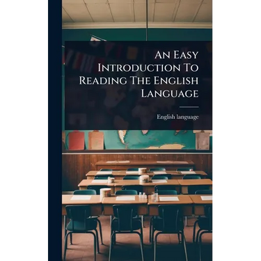An Easy Introduction To Reading The English Language