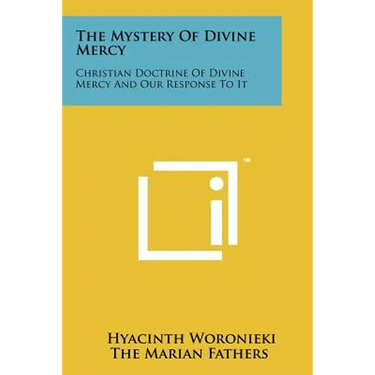 The Mystery Of Divine Mercy: Christian Doctrine Of Divine Mercy And Our Response To It