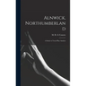 Alnwick, Northumberland: a Study in Town-plan Analysis