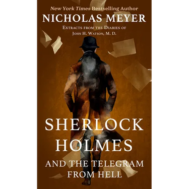 Sherlock Holmes and the Telegram from Hell: Excerpts from the Diaries of John H. Watson, M. D.