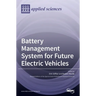 Battery Management System for Future Electric Vehicles