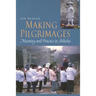 Making Pilgrimages: Meaning and Practice in Shikoku