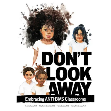Don't Look Away: Embracing Anti-Bias Classrooms