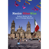 Mexico OtherWise: Modern Mexico in the Eyes of Foreign Observers