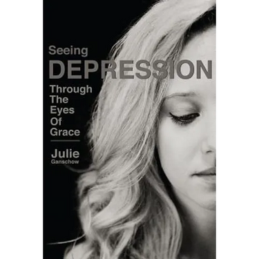 Seeing Depression Through the Eyes of Grace