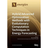 Hybrid Advanced Optimization Methods with Evolutionary Computation Techniques in Energy Forecasting