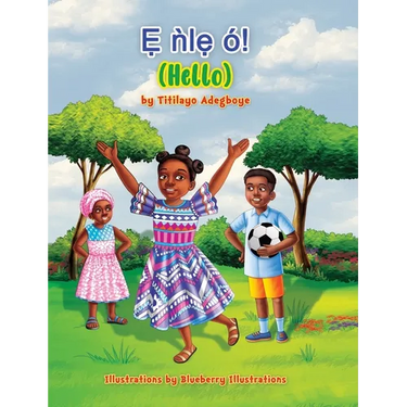 Ẹ ǹlẹ́ ó! (Hello)