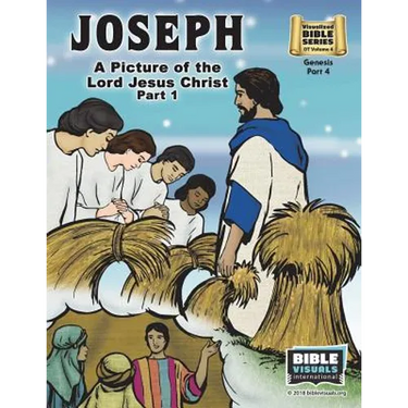 Joseph Part 1, A Picture of the Lord Jesus: Old Testament Volume 4: Genesis Part 4