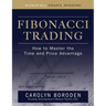 Fibonacci Trading: How to Master the Time and Price Advantage