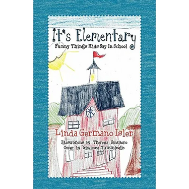 It's Elementary, Funny Things Kids Say in School