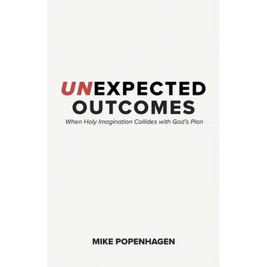Unexpected Outcomes: When Holy Imagination Collides with God's Plan