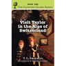Visit Taylor in the Alps of Switzerland, the Glowing Globe Series - Book One