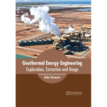 Geothermal Energy Engineering: Exploration, Extraction and Usage