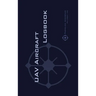 Uav Aircraft Logbook: A Technical Logbook for Professional and Serious Hobbyist Drone Operators - Log Your Drone Use Like a Pro!