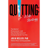 Quitting: A Life Strategy: The Myth of Perseverance--And How the New Science of Giving Up Can Set You Free