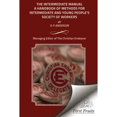 The Intermediate Manual: A Handbook of Methods for Intermediate and Young People's Society Workers