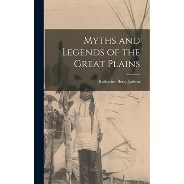 Myths and Legends of the Great Plains