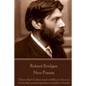 Robert Bridges - New Poems: "I know that if odour were visible, as colour is, I'd see the summer garden in rainbow clouds."