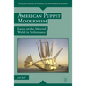 American Puppet Modernism: Essays on the Material World in Performance