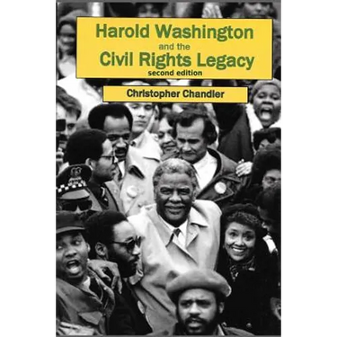 Harold Washington and the Civil Rights Legacy