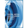 Digital Media and Learner Identity: The New Curatorship